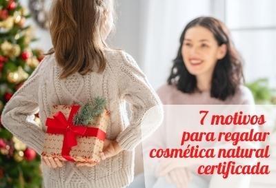 7 motivos para regalar cosmética natural certificada estas fiestas 